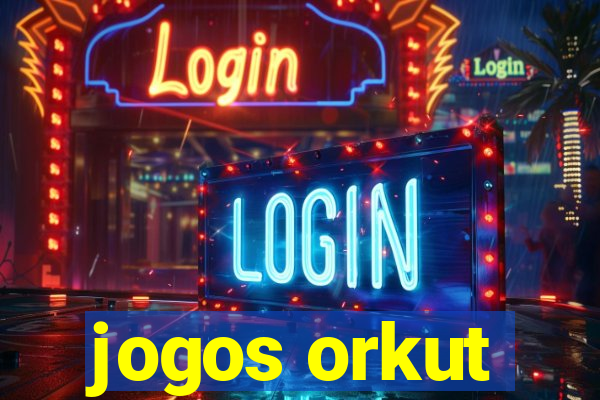 jogos orkut